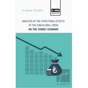 Analysis Of The Structural Effects Of The 2008 Global Crisis On The Turkey Economy