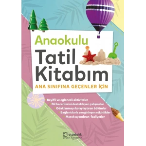 Anaokulu Tatil Kitabım - Ana Sınıfına Geçenler İçin