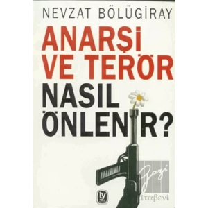 Anarşi ve Terör Nasıl Önlenir