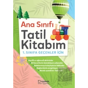 Anasınıfı Tatil Kitabım 1. Sınıfa Geçenler İçin