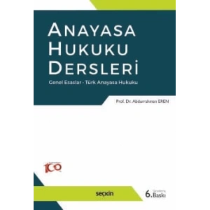Anayasa Hukuku Dersleri Genel Esaslar – Türk Anayasa Hukuku