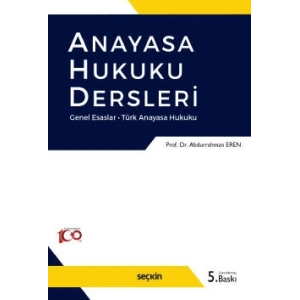 Anayasa Hukuku Dersleri Genel Esaslar – Türk Anayasa Hukuku