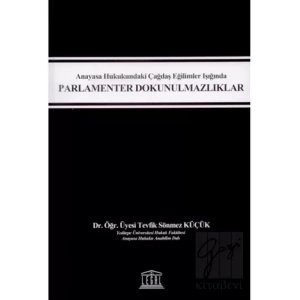 Anayasa Hukukundaki Çağdaş Eğilimler Işığında Parlamenter Dokunulmazlıklar