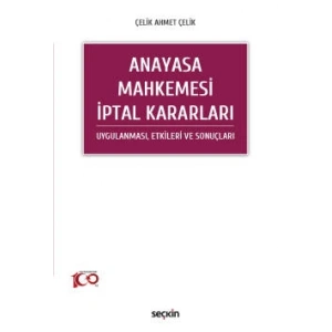 Anayasa Mahkemesi İptal Kararları Uygulanması, Etkileri ve Sonuçları