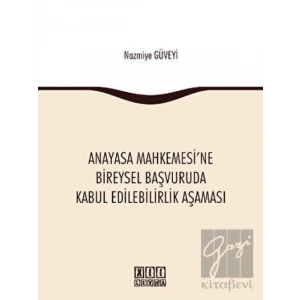 Anayasa Mahkemesine Bireysel Başvuruda Kabul Edilebilirlik Aşaması
