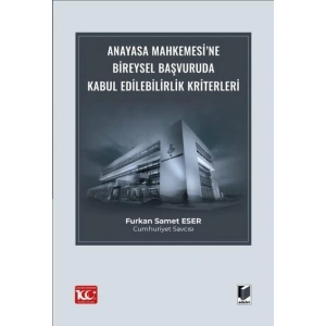Anayasa Mahkemesi’ne Bireysel Başvuruda Kabul Edilebilirlik Kriterleri