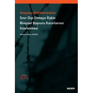 Anayasa Mahkemesinin Sınır Dışı Etmeye İlişkin Bireysel Başvuru Kararlarının İncelenmesi