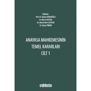 Anayasa Mahkemesinin Temel Kararları Cilt 1