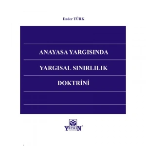 Anayasa Yargısında Yargısal Sınırlılık Doktirini