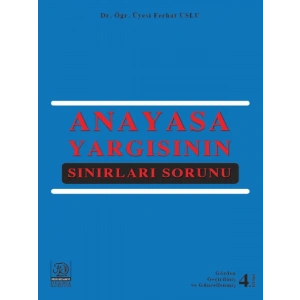 Anayasa Yargısının Sınırları Sorunu - Ferhat Uslu
