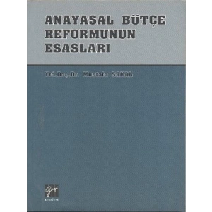 Anayasal Bütçe Reformunun Esasları - Mustafa Sakal