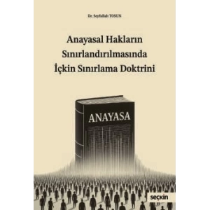 Anayasal Hakların Sınırlandırılmasında İçkin Sınırlama Doktrini