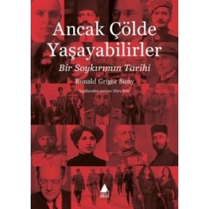 Ancak Çölde Yaşayabilirler: Bir Soykırım Tarihi