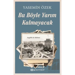 Angeliki ile Mehmet - 2 Bu Böyle Yarım Kalmayacak