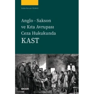 Anglo Sakson ve Kıta Avrupası Ceza HukukundaKast
