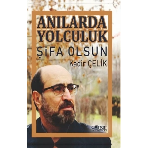 Anılarda Yolculuk Şifa Olsun
