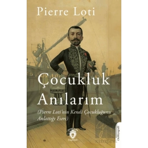 Anılarım (Pierre Loti’nin Kendi Çocukluğunu Anlattığı Eseri)