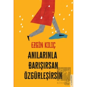 Anılarınla Barışırsan Özgürleşirsin