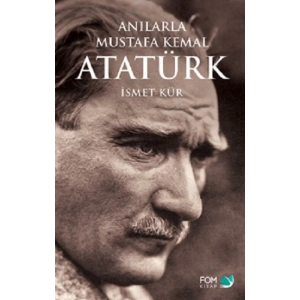 Anılarla Mustafa Kemal Atatürk