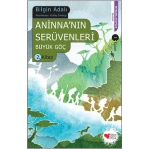 Aninnanın Serüvenleri - Büyük Göç 2