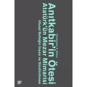 Anıtkabir’in Ötesi Atatürk’ün Mezar Mimarisi