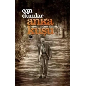 Anka Kuşu: Erdal İnönü Anlatıyor