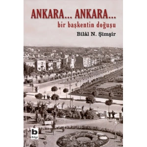 Ankara... Ankara Bir Başkentin Doğuşu