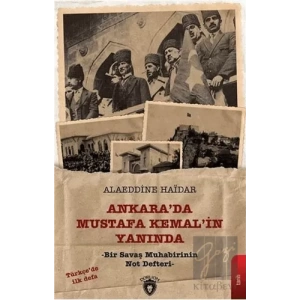 Ankarada Mustafa Kemalin Yanında