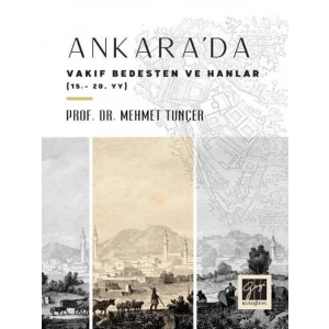Ankarada Vakıf Bedesten ve Hanlar (15-20. YY)-Prof. Dr. Mehmet Tunçer
