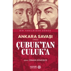 Ankara Savaşı (1402) Çubuk’tan Culuk’a