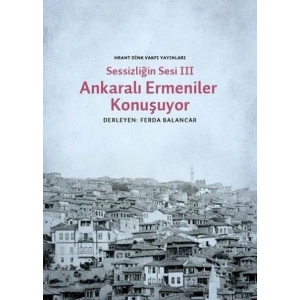 Ankaralı Ermeniler Konuşuyor: Sessizliğin Sesi 3