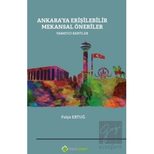 Ankara’ya Erişilebilir Mekansal Öneriler 	Yaratıcı Kentler
