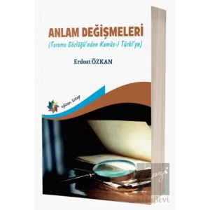 Anlam Değişmeleri (Tarama Sözlüğünden Kamus-ı Türkîye)