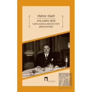 Anlamın Sesi - Yahya Kemal Beyatlının Şiir Estetiği
