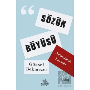 Anlaşılmak Lükstür - Sözün Büyüsü 1. Kitap