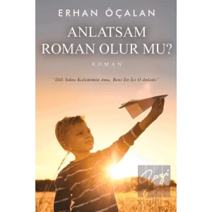 Anlatsam Roman Olur mu?