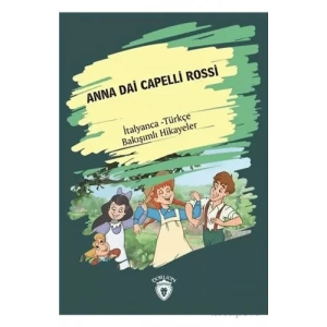Anna Dai Capelli Rossi (Yeşilin Kızı Anne) İtalyanca Türkçe Bakışımlı Hikayeler