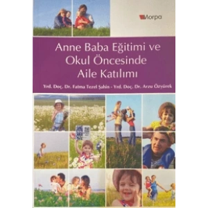 Anne Baba Eğitimi Ve Okul Öncesinde Aile Katılımı