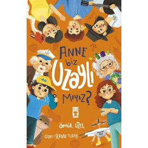 Anne Biz Uzaylı mıyız?