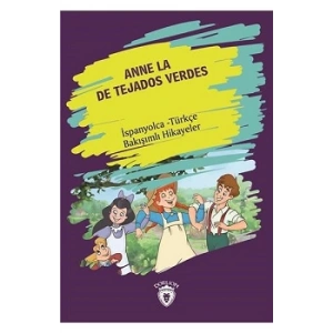Anne La De Tejados Verdes - İspanyolca Türkçe Bakışımlı Hikayeler