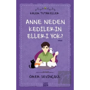 Anne Neden Kedilerin Elleri Yok? - Kalem Tutan Eller