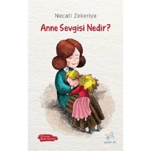 Anne Sevgisi Nedir