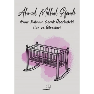 Anne ve Babanın Çocuk Üzerindeki Hak ve Görevleri