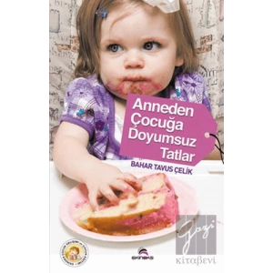 Anneden Çocuğa Doyumsuz Tatlar