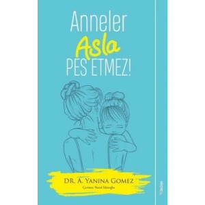 Anneler Asla Pes Etmez!