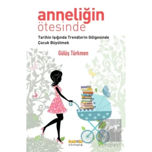 Anneliğin Ötesinde