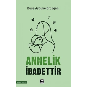 Annelik İbadettir