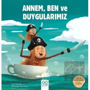 Annem, Ben ve Duygularımız