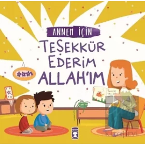Annem İçin Teşekkür Ederim Allahım