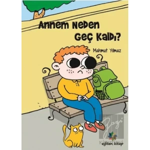 Annem Neden Geç Kaldı?